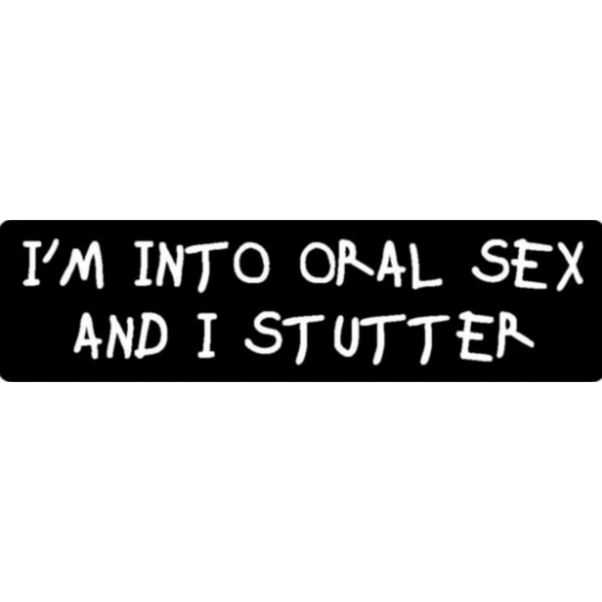 I'm into oral sex and I stutter vinyl motorcycle helmet sticker - funny biker decal