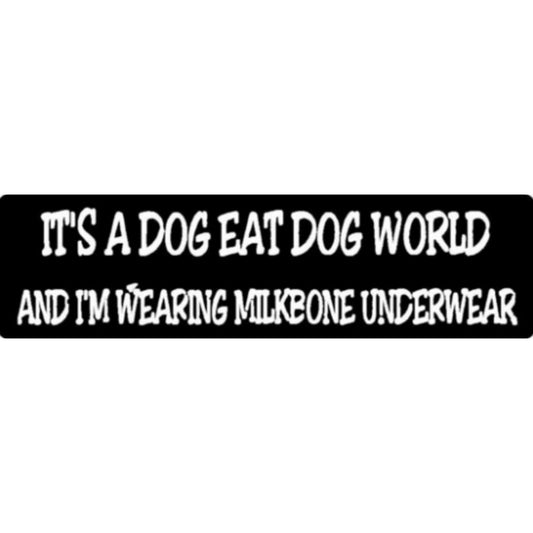 It's a dog eat dog world and I'm wearing milkbone underwear vinyl motorcycle helmet sticker - funny biker decal
