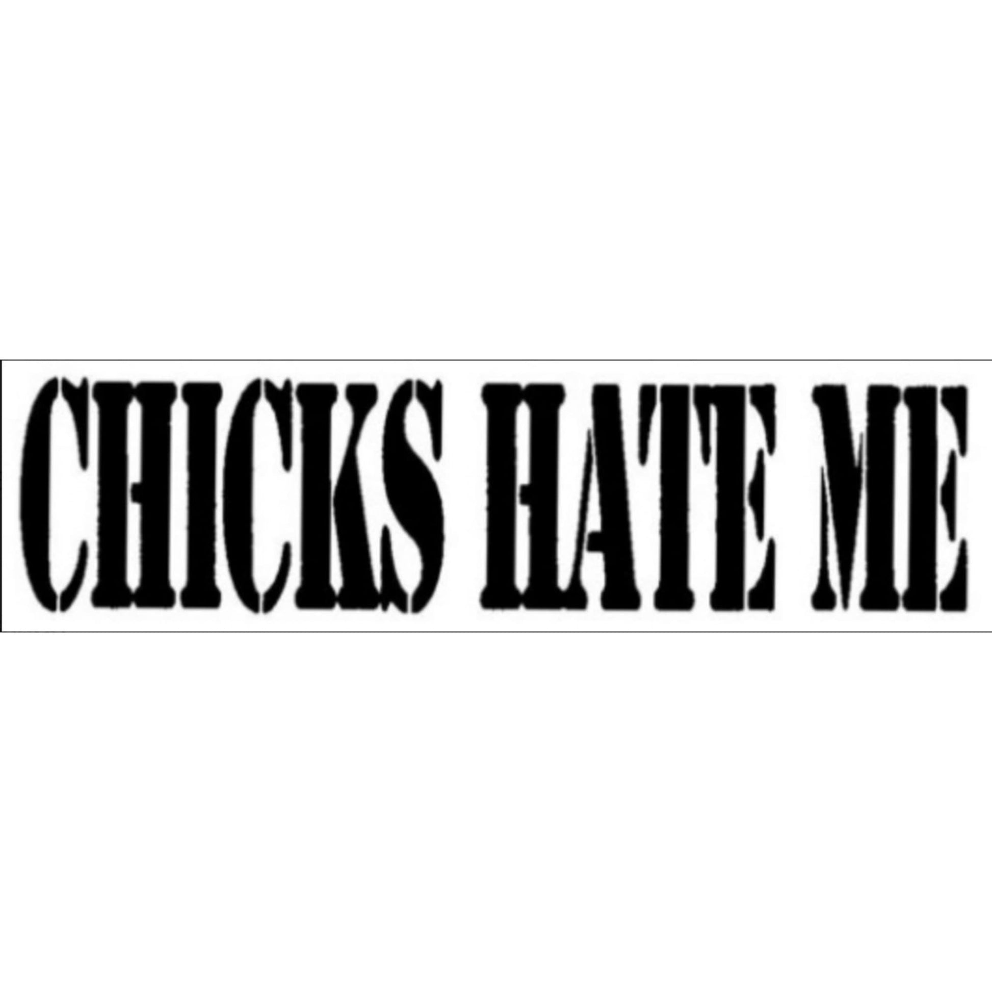 Chicks hate me vinyl motorcycle helmet sticker - funny biker decal