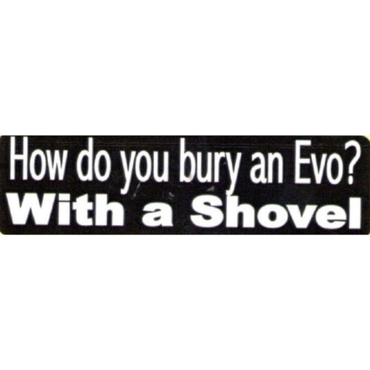 How do you bury an evo with a shovel vinyl motorcycle helmet sticker - funny biker decal