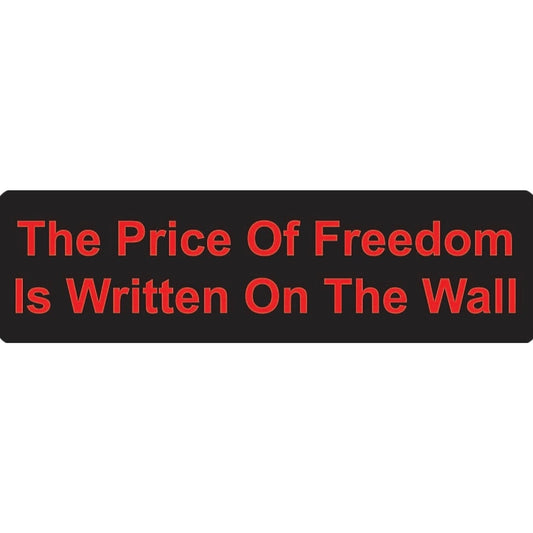 The price of freedom is written on the wall vinyl motorcycle helmet sticker - patriotic biker decal