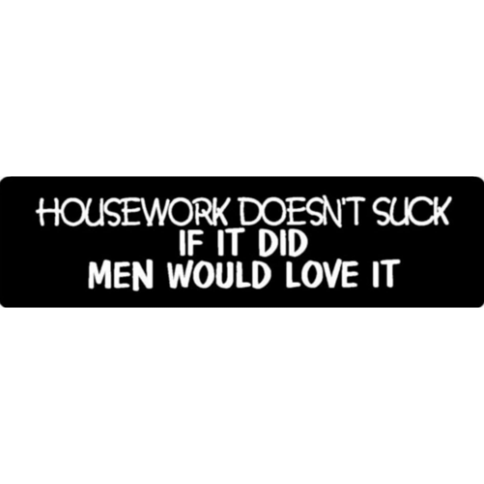 Housework doesn't suck if it did men would love it vinyl motorcycle helmet sticker - funny biker decal