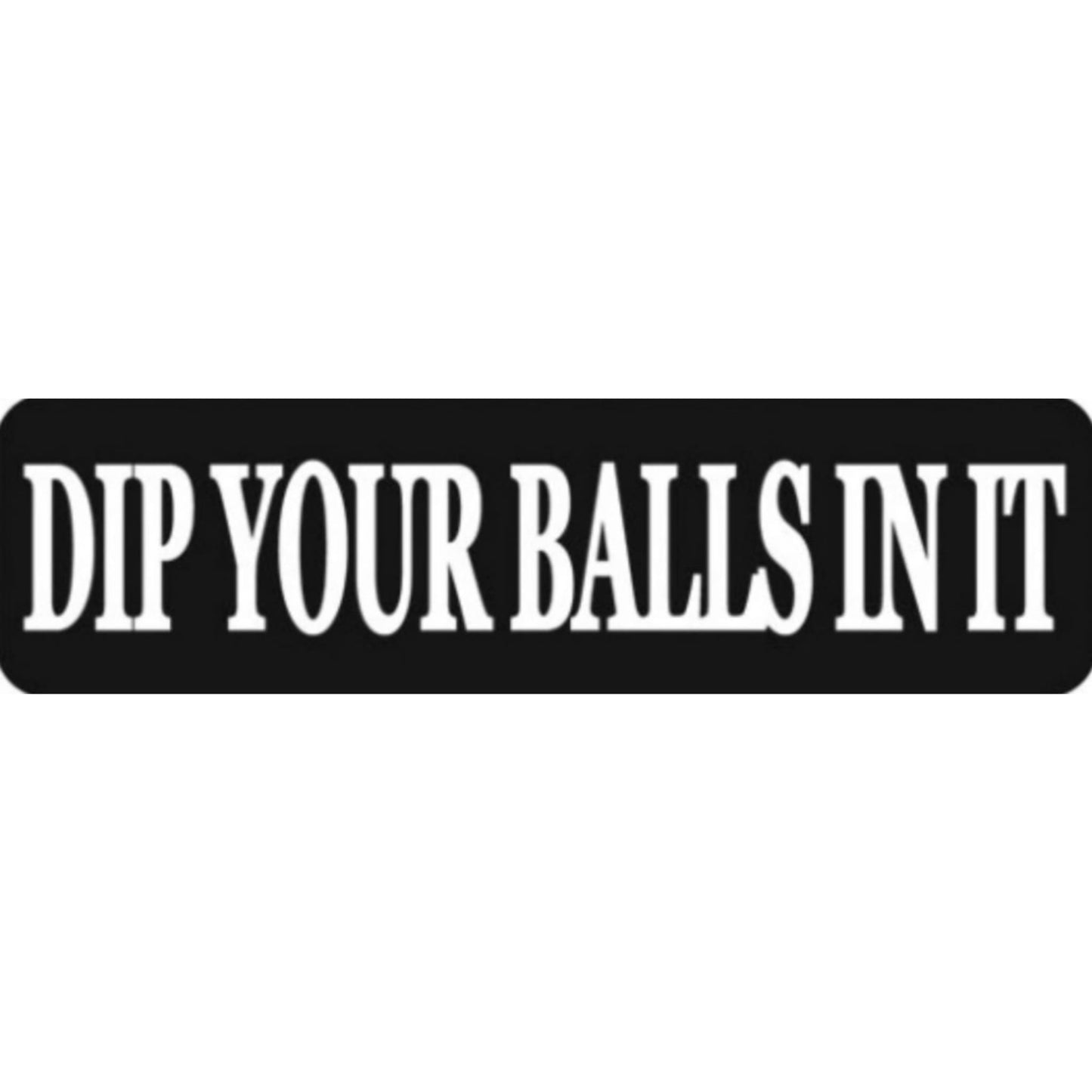 Dip your balls in it vinyl motorcycle helmet sticker - funny biker decal