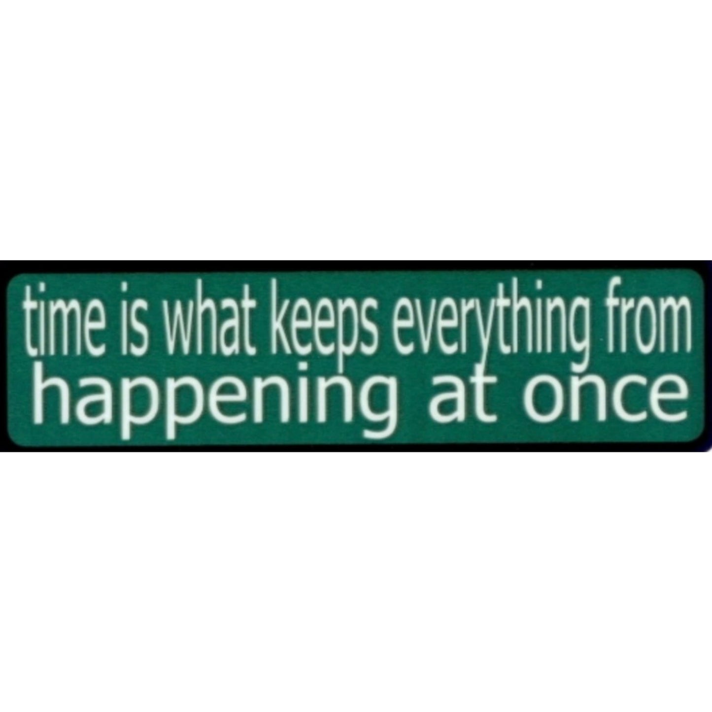 Time is what keeps everything from happening at once vinyl motorcycle helmet sticker - funny biker decal