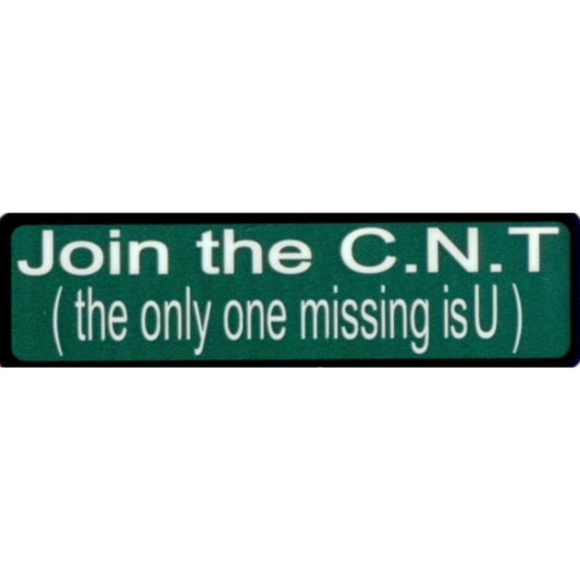 Join the C.N.T. the only one missing is U vinyl motorcycle helmet sticker - funny biker decal